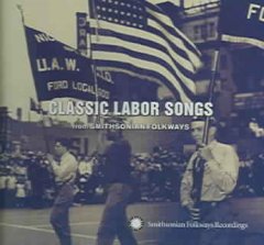 Classic labor songs from Smithsonian Folkways Recordings. Cover Image