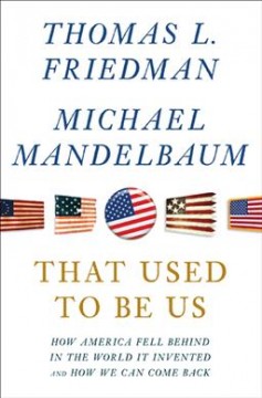 That used to be us: how America fell behind in the world it invented and how we can come back  Cover Image