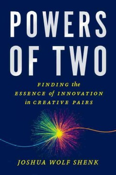 Powers of two : finding the essence of innovation in creative pairs  Cover Image