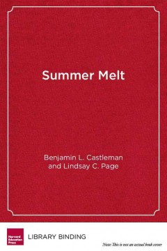 Summer melt : supporting low-income students through the transition to college  Cover Image