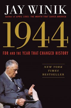 1944 : FDR and the year that changed history  Cover Image