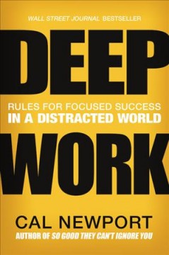 Deep work : rules for focused success in a distracted world Book cover