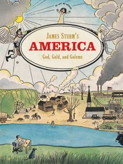 James Sturm's America : God, gold and golems. Cover Image