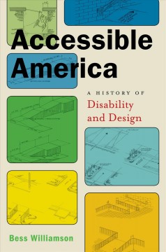 Accessible America : a history of disability and design  Cover Image