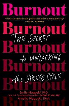 Burnout : the secret to unlocking the stress cycle Book cover