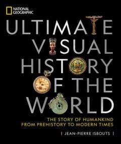 Ultimate visual history of the world : the story of humankind from prehistory to modern times. Cover Image