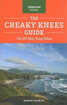 The creaky knees guide, Oregon : the 85 best easy hikes Book cover