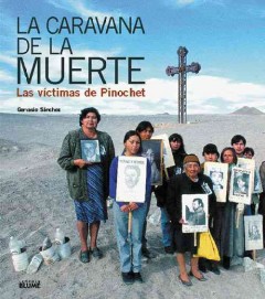 La caravana de la muerte : las victimas de Pinochet  Cover Image