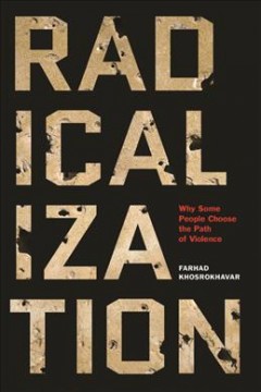 Radicalization : why some people choose the path of violence  Cover Image