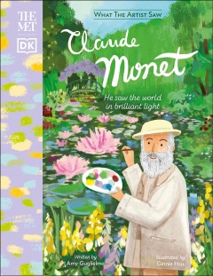 Claude Monet : he saw the world in a brilliant light Book cover