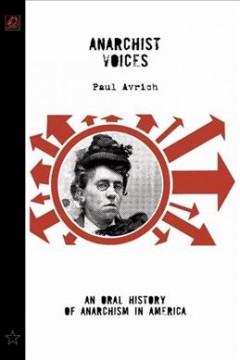 Anarchist voices : an oral history of anarchism in America  Cover Image