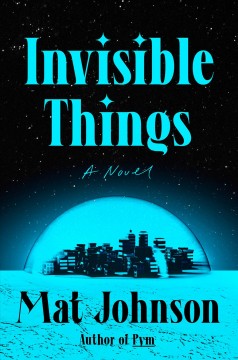 Invisible things : a novel  Cover Image