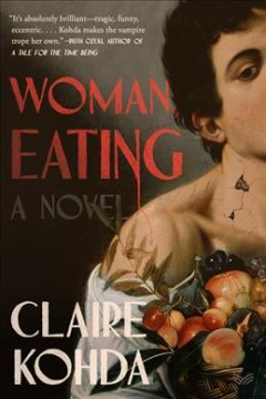 Woman, eating : a novel  Cover Image