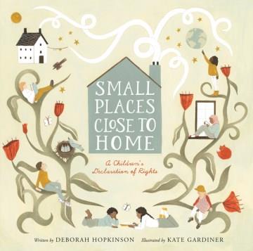 Small places close to home : a children's declaration of rights Book cover