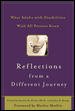 Reflections from a different journey : what adults with disabilities wish all parents knew Book cover