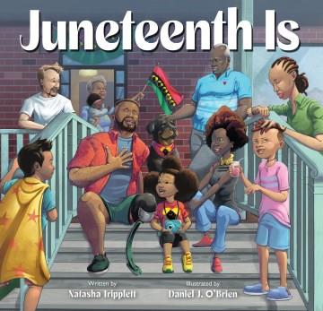 Juneteenth is  Cover Image