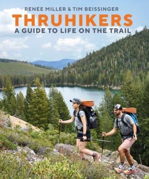 Thruhikers : a guide to life on the trail Book cover