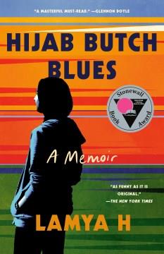 Hijab butch blues : a memoir  Cover Image