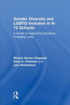 Gender diversity and LGBTQ inclusion in K-12 schools : a guide to supporting students, changing lives  Cover Image