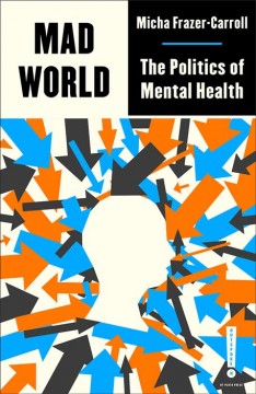 Mad world : the politics of mental health Book cover