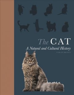 The cat : a natural and cultural history  Cover Image