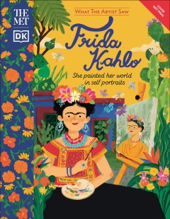 Frida Kahlo : she painted her world in self-portraits Book cover