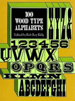 Wood type alphabets : 100 fonts  Cover Image