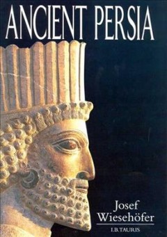 Ancient Persia : from 550 BC to 650 AD  Cover Image