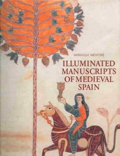 Illuminated manuscripts of medieval Spain  Cover Image
