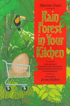 Rain forest in your kitchen : the hidden connection between extinction and your supermarket  Cover Image