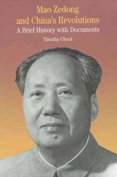 Mao Zedong and China's revolutions : a brief history with documents  Cover Image