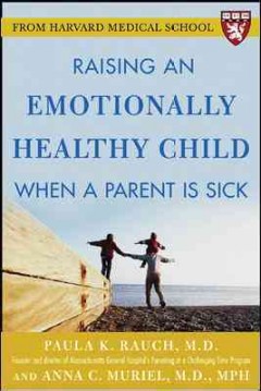 Raising an emotionally healthy child when a parent is sick  Cover Image