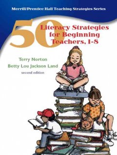 50 literacy strategies for beginning teachers, 1-8  Cover Image