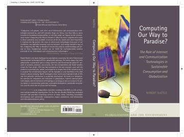 Computing our way to paradise? : the role of internet and communication technologies in sustainable consumption and globalization  Cover Image