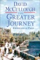 Go to record The greater journey : Americans in Paris