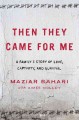 Go to record Then they came for me : a family's story of love, captivit...