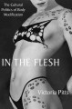 Go to record In the flesh : the cultural politics of body modification