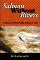 Go to record Salmon without rivers : a history of the Pacific salmon cr...