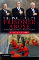 Go to record The politics of prisoner abuse : the United States and ene...
