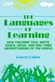 Go to record The languages of learning : how children talk, write, danc...