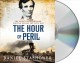 Go to record The hour of peril : the secret plot to murder Lincoln befo...