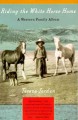 Go to record Riding the white horse home : a western family album