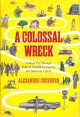 Go to record A colossal wreck : a road trip through scandal, political ...