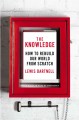 Go to record The knowledge : how to rebuild our world from scratch