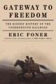 Go to record Gateway to freedom : the hidden history of the underground...