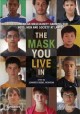 Go to record The mask you live in