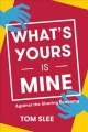 Go to record What's yours is mine : against the sharing economy