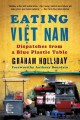Go to record Eating Vi©ø©Đet Nam : dispatches from a blue plastic table