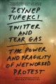 Go to record Twitter and tear gas : the power and fragility of networke...