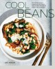 Go to record Cool beans : The ultimate guide to cooking with the world'...